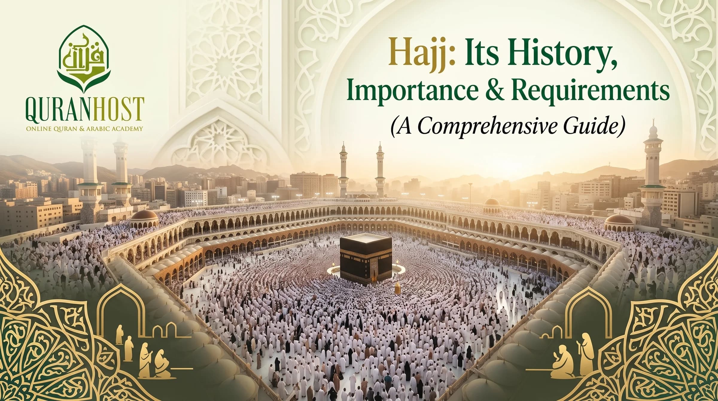 Why Is Hajj Important? The Fifth Pillar of Islam