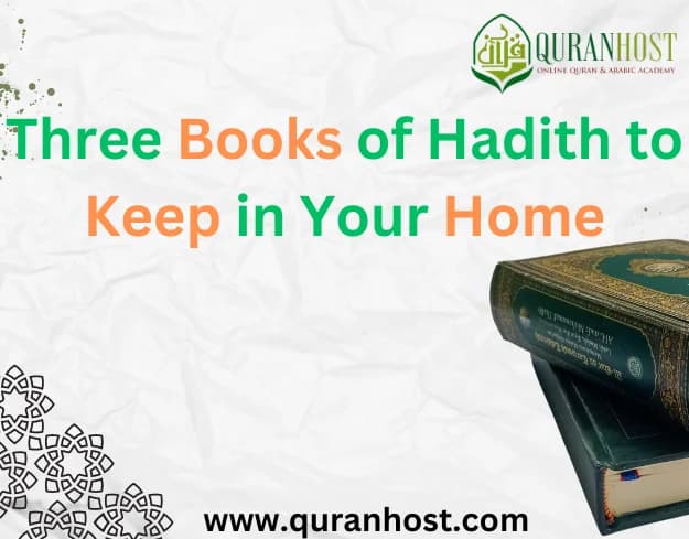 Three Books of Hadith to Keep in Your Home