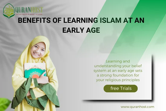 Benefits of Learning Islam at an Early Age 